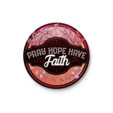 Pray Hope Have Faith Badge